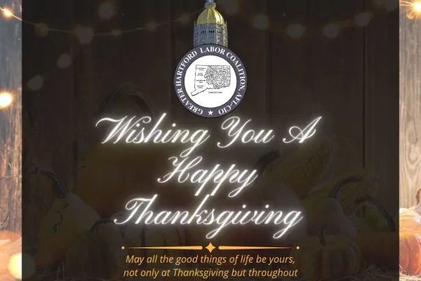 From all of us at Greater Hartford Labor Coalition